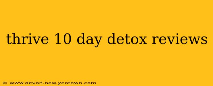 thrive 10 day detox reviews