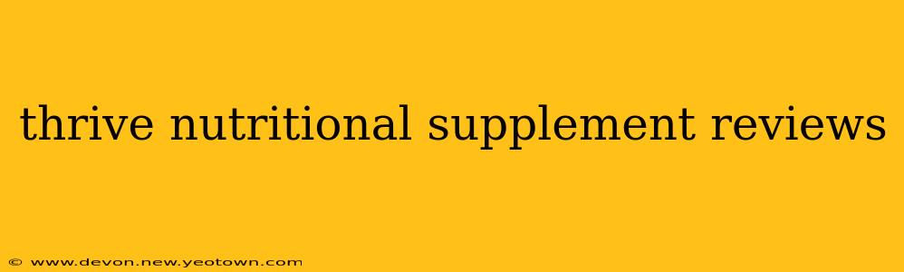 thrive nutritional supplement reviews