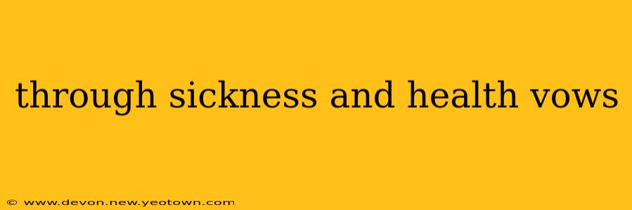 through sickness and health vows
