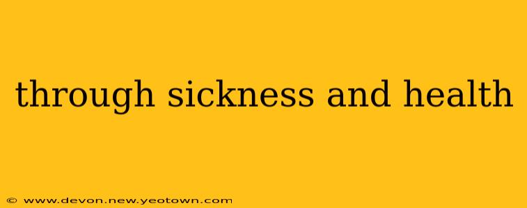 through sickness and health
