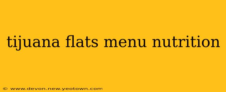 tijuana flats menu nutrition