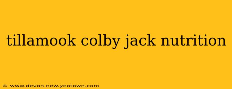 tillamook colby jack nutrition