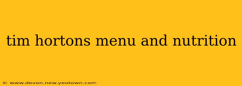 tim hortons menu and nutrition