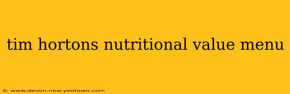 tim hortons nutritional value menu