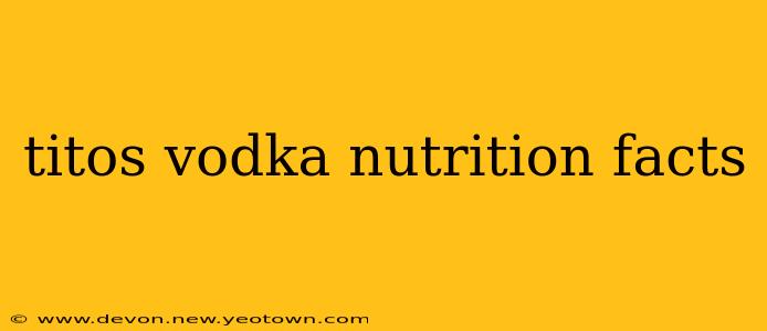titos vodka nutrition facts