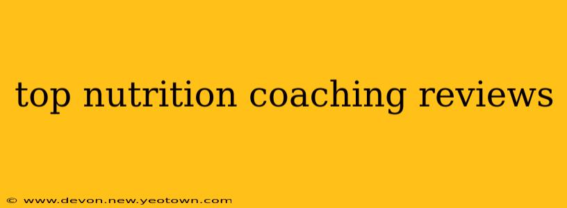 top nutrition coaching reviews