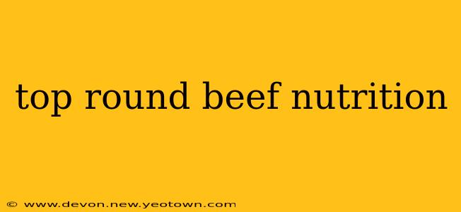 top round beef nutrition