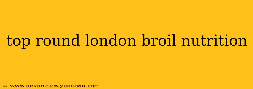 top round london broil nutrition