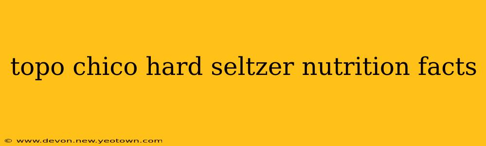 topo chico hard seltzer nutrition facts