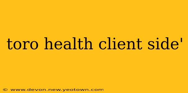 toro health client side'