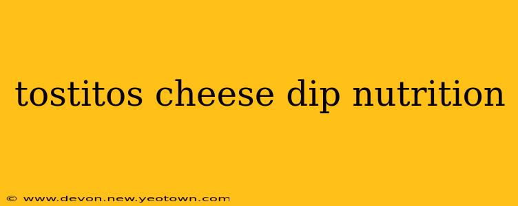 tostitos cheese dip nutrition