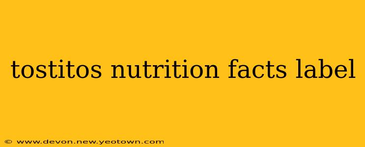 tostitos nutrition facts label