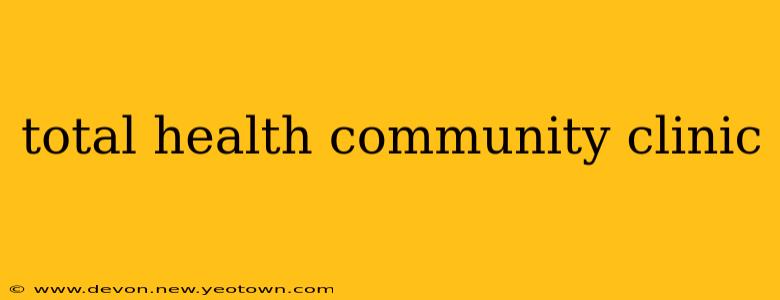 total health community clinic
