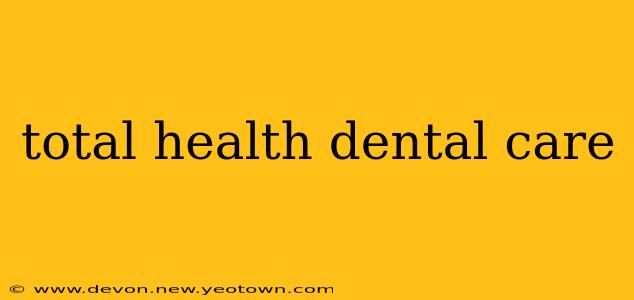 total health dental care