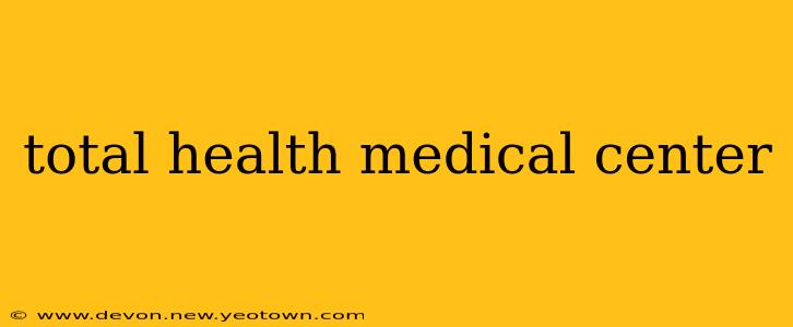 total health medical center