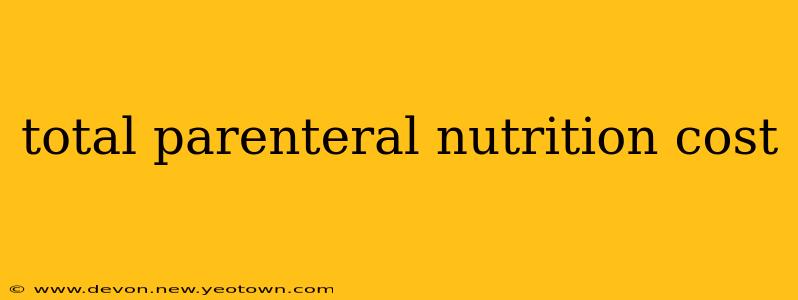 total parenteral nutrition cost