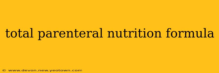 total parenteral nutrition formula