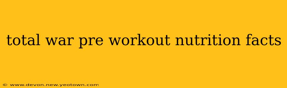 total war pre workout nutrition facts