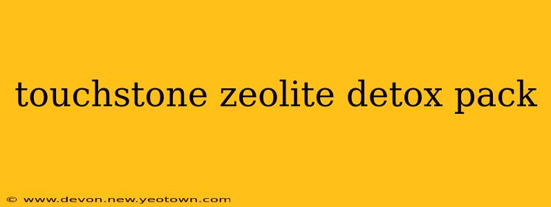 touchstone zeolite detox pack
