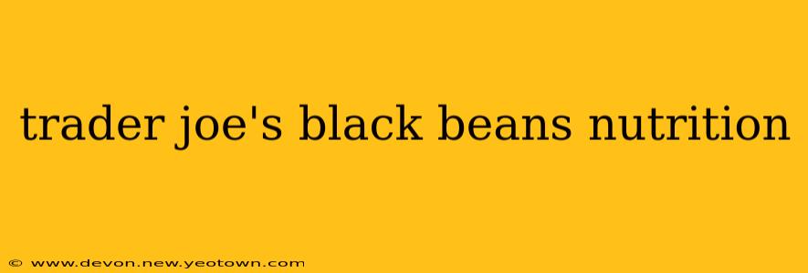 trader joe's black beans nutrition