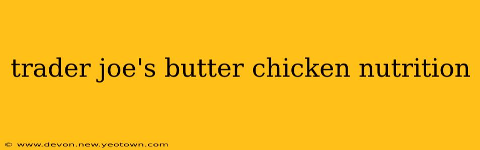 trader joe's butter chicken nutrition