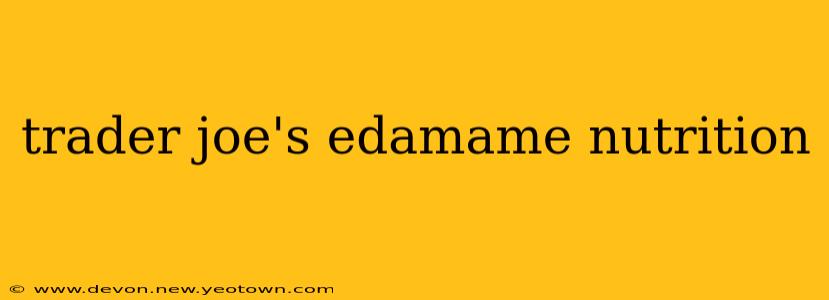 trader joe's edamame nutrition