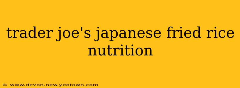trader joe's japanese fried rice nutrition