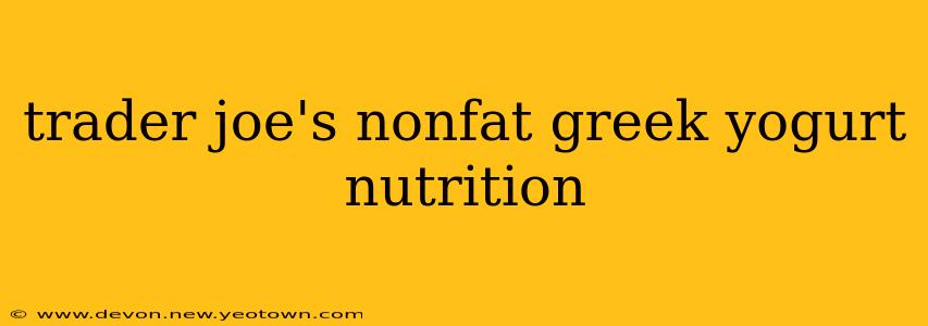 trader joe's nonfat greek yogurt nutrition