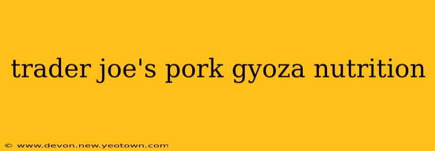 trader joe's pork gyoza nutrition