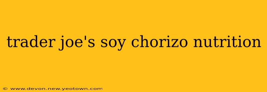 trader joe's soy chorizo nutrition