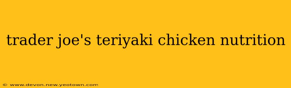 trader joe's teriyaki chicken nutrition