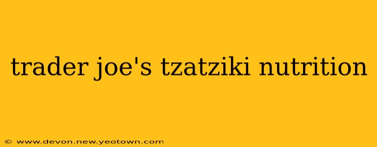 trader joe's tzatziki nutrition