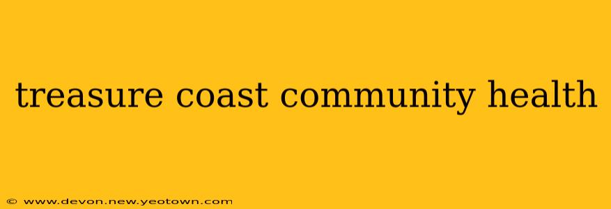 treasure coast community health