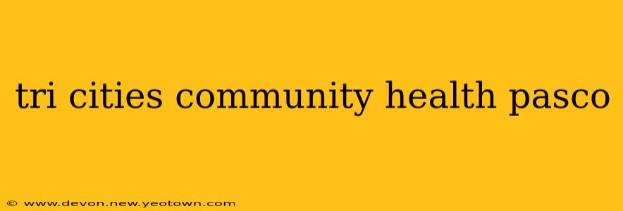tri cities community health pasco