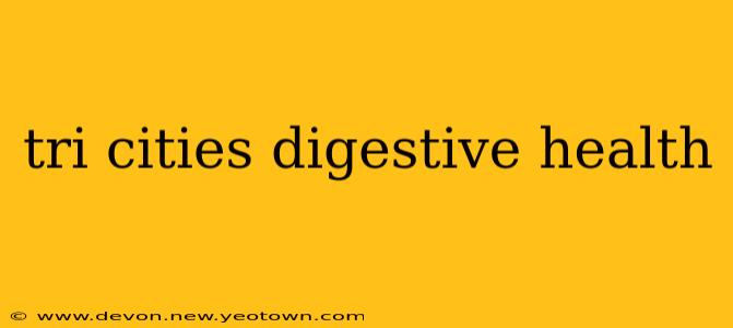 tri cities digestive health