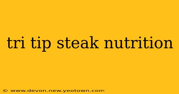 tri tip steak nutrition