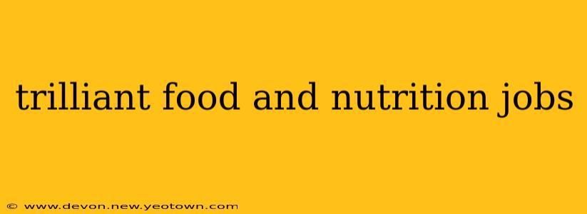trilliant food and nutrition jobs