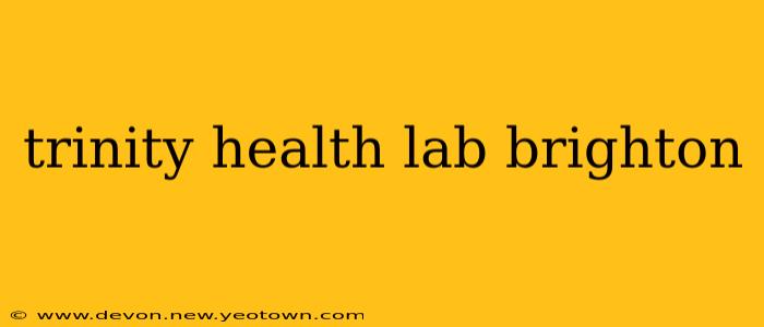 trinity health lab brighton