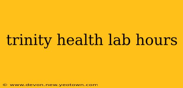 trinity health lab hours