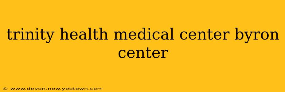 trinity health medical center byron center