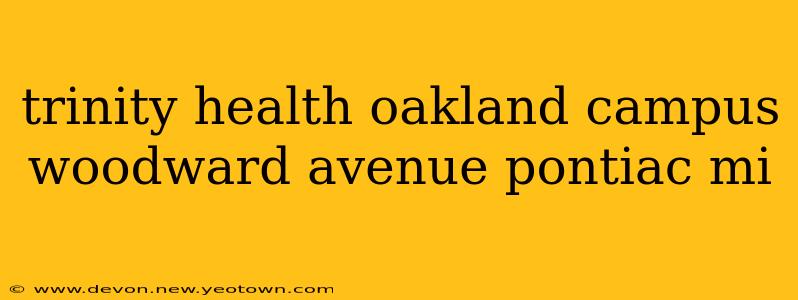 trinity health oakland campus woodward avenue pontiac mi