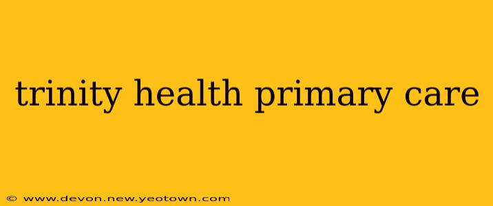 trinity health primary care