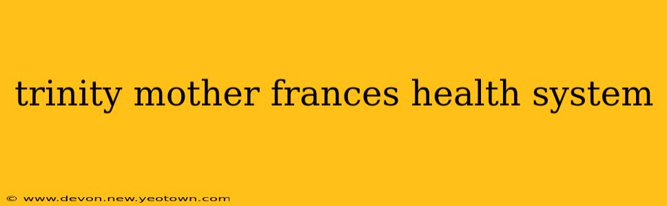 trinity mother frances health system