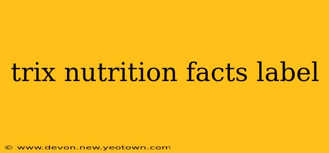 trix nutrition facts label