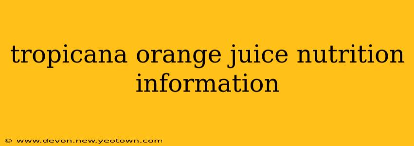 tropicana orange juice nutrition information