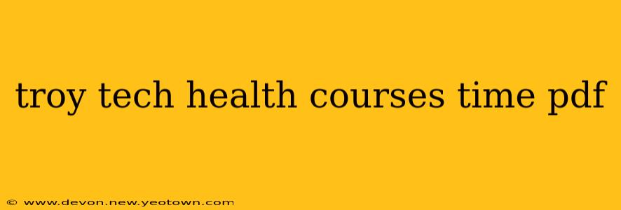 troy tech health courses time pdf