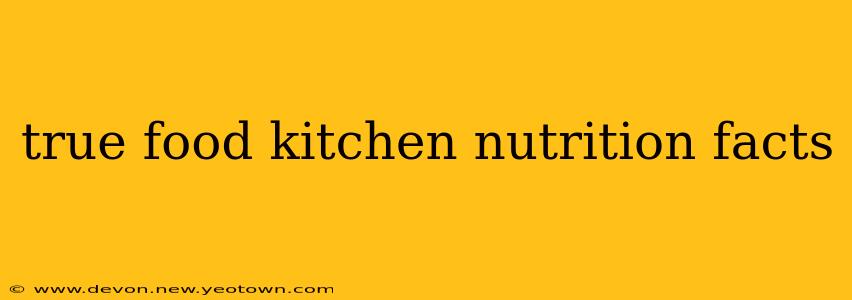 true food kitchen nutrition facts