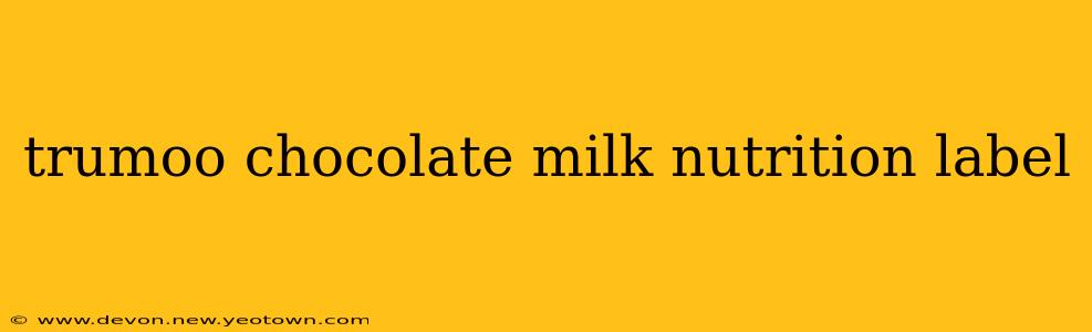 trumoo chocolate milk nutrition label