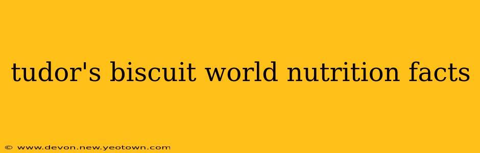 tudor's biscuit world nutrition facts