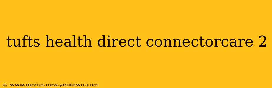 tufts health direct connectorcare 2